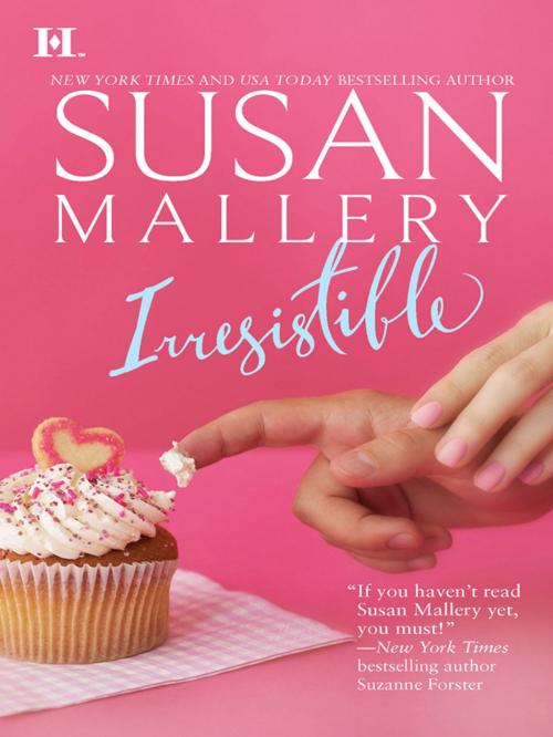 Cover of the book Irresistible by Susan Mallery, HQN Books