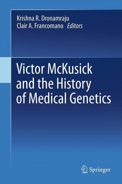 Cover of the book Victor McKusick and the History of Medical Genetics by , Springer New York
