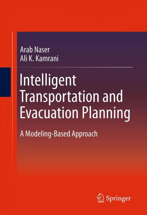 Cover of the book Intelligent Transportation and Evacuation Planning by Arab Naser, Ali K. Kamrani, Springer US