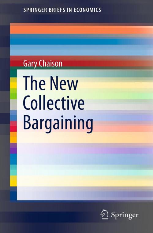 Cover of the book The New Collective Bargaining by Gary Chaison, Springer New York