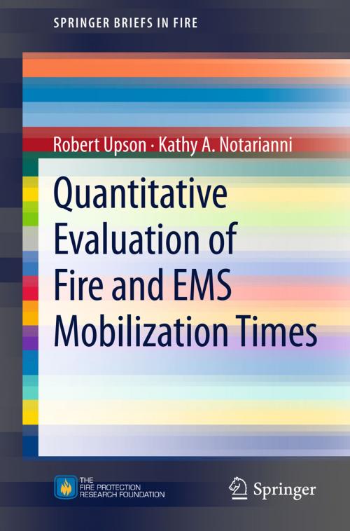 Cover of the book Quantitative Evaluation of Fire and EMS Mobilization Times by Robert Upson, Kathy A. Notarianni, Springer New York