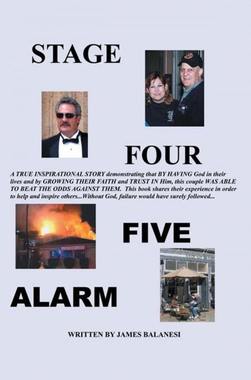 Cover of the book Stage Four, Five Alarm by Jim Balanesi, Inspiring Voices