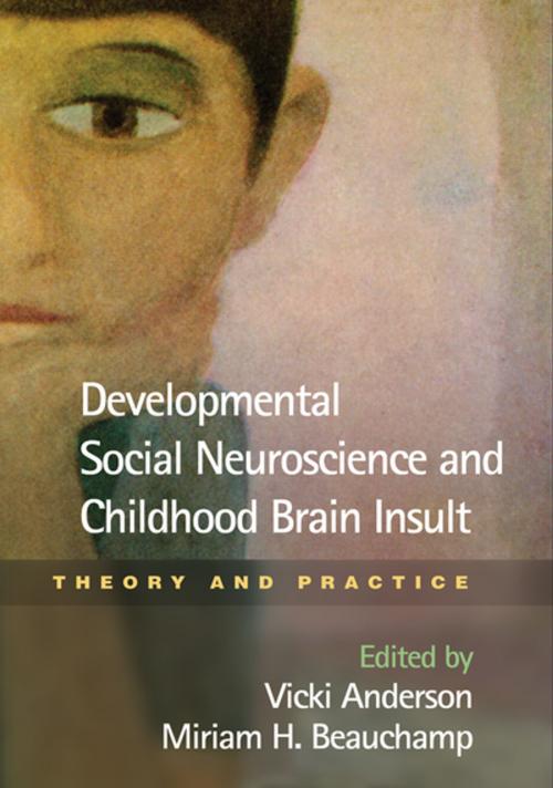 Cover of the book Developmental Social Neuroscience and Childhood Brain Insult by , Guilford Publications
