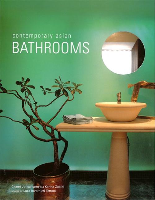 Cover of the book Contemporary Asian Bathrooms by Chami Jotisalikorn, Karina Zabihi, Tuttle Publishing