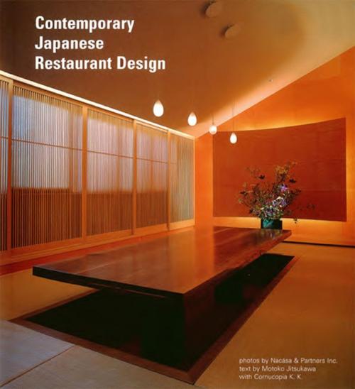 Cover of the book Contemporary Japanese Restaurant Design by Motoko Jitsukawa, K. K. Cornucopia K. K., Tuttle Publishing