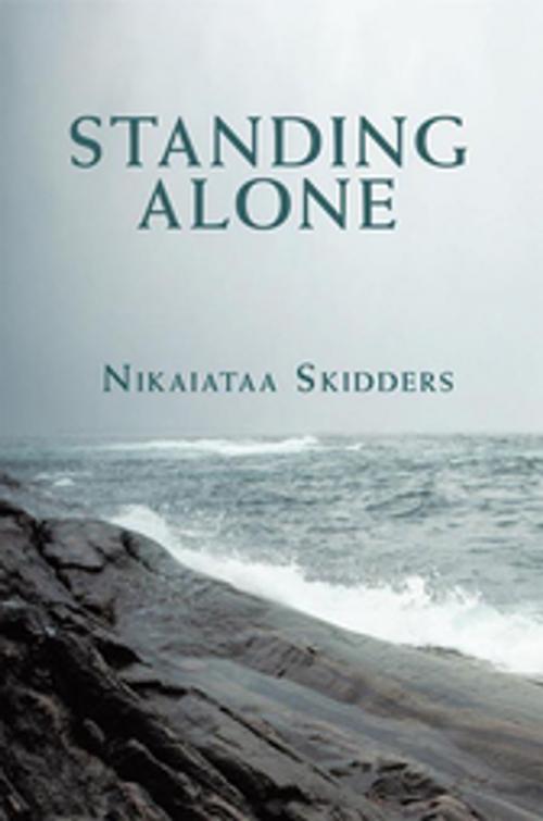 Cover of the book Standing Alone by Nikaiataa Skidders, Xlibris US