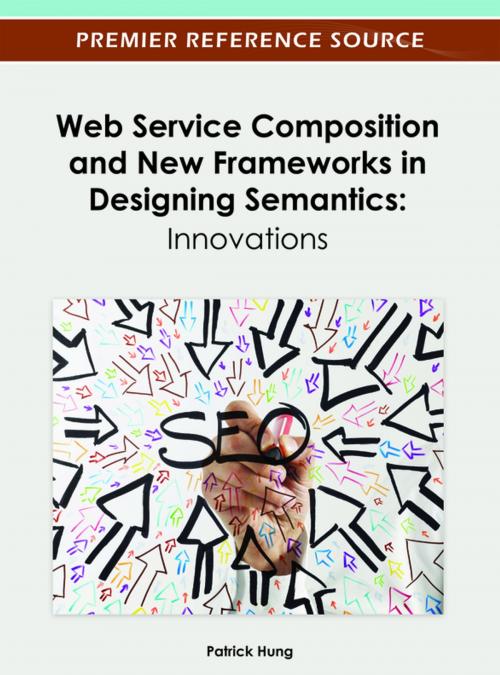 Cover of the book Web Service Composition and New Frameworks in Designing Semantics by , IGI Global