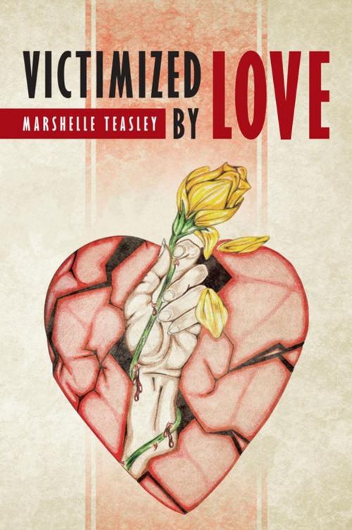 Cover of the book Victimized by Love by Marshelle Teasley, Trafford Publishing