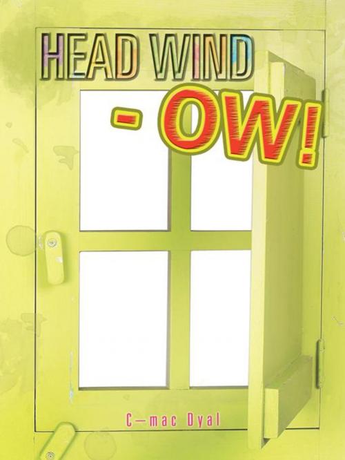 Cover of the book Head Wind - Ow by C–mac Dyal, Trafford Publishing
