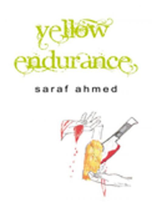 Cover of the book Yellow Endurance by Saraf Ahmed, AuthorHouse