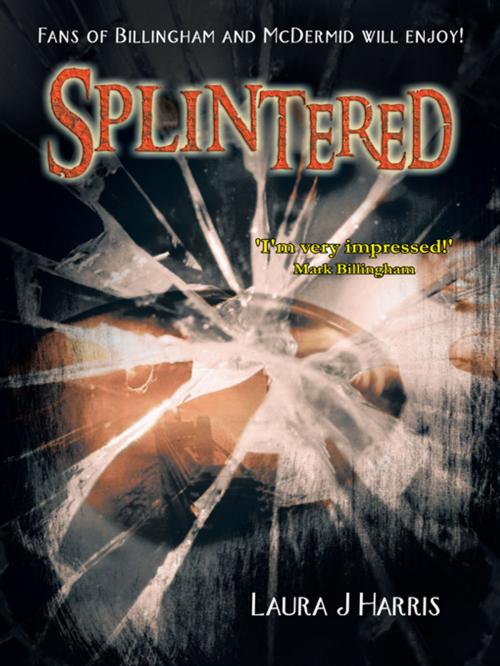 Cover of the book Splintered by Laura J Harris, AuthorHouse UK