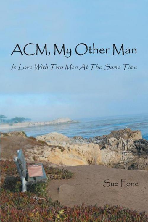 Cover of the book Acm, My Other Man by Sue Fone, AuthorHouse