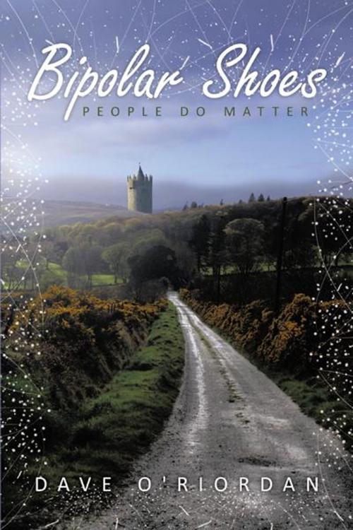 Cover of the book Bipolar Shoes by Dave O'Riordan, AuthorHouse