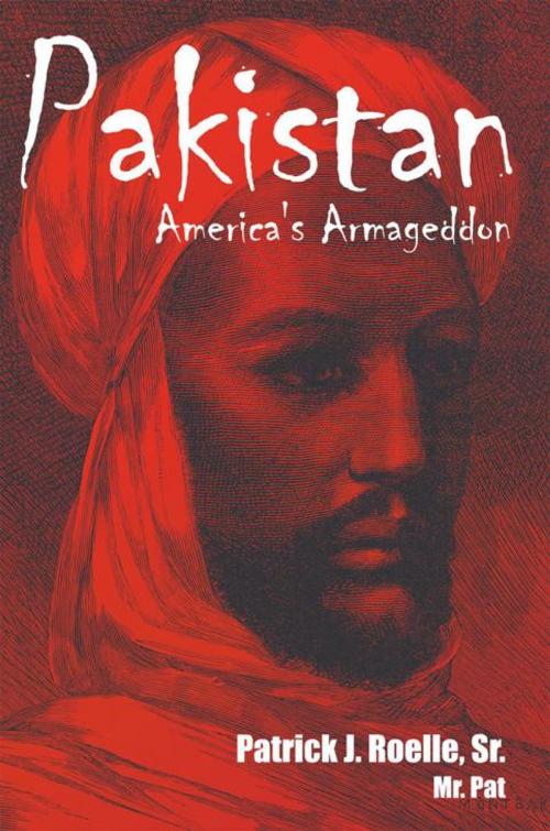 Cover of the book Pakistan by Patrick J. Roelle Sr., AuthorHouse