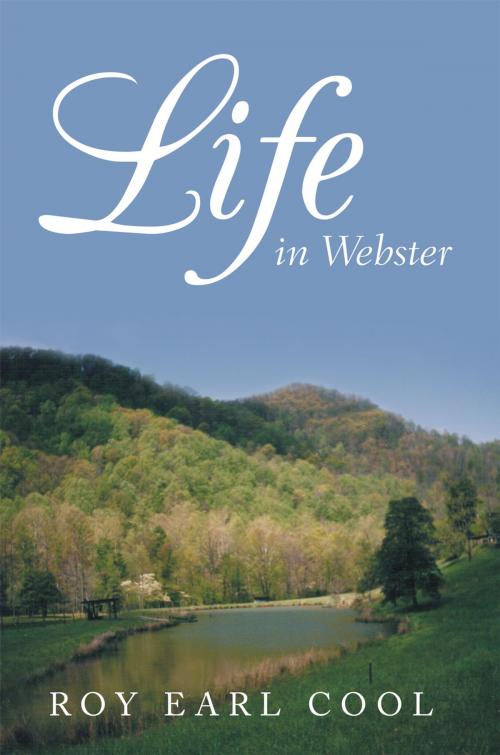 Cover of the book Life in Webster by Roy Earl Cool, AuthorHouse