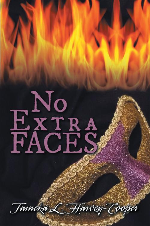 Cover of the book No Extra Faces by Tameka L. Harvey-Cooper, AuthorHouse