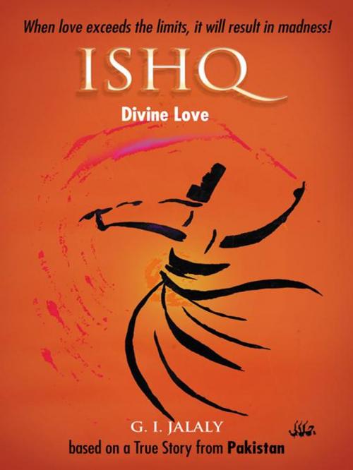 Cover of the book Ishq by G. I. Jalaly, AuthorHouse UK