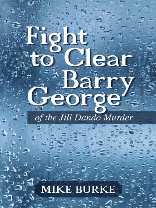 Cover of the book Fight to Clear Barry George by Mike Burke, AuthorHouse UK