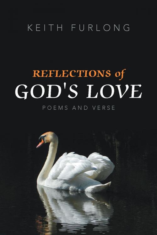 Cover of the book Reflections of God's Love by Keith Furlong, AuthorHouse UK