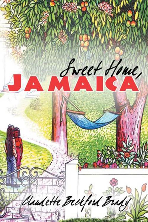 Cover of the book Sweet Home, Jamaica by Claudette Beckford-Brady, AuthorHouse