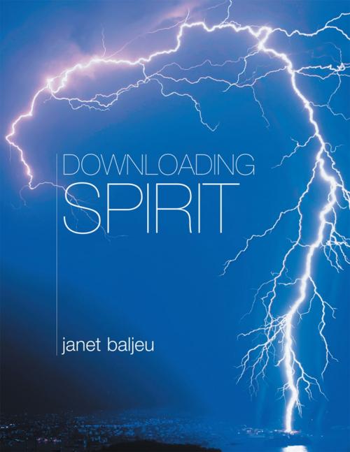 Cover of the book Downloading Spirit by Janet Baljeu, Xlibris AU
