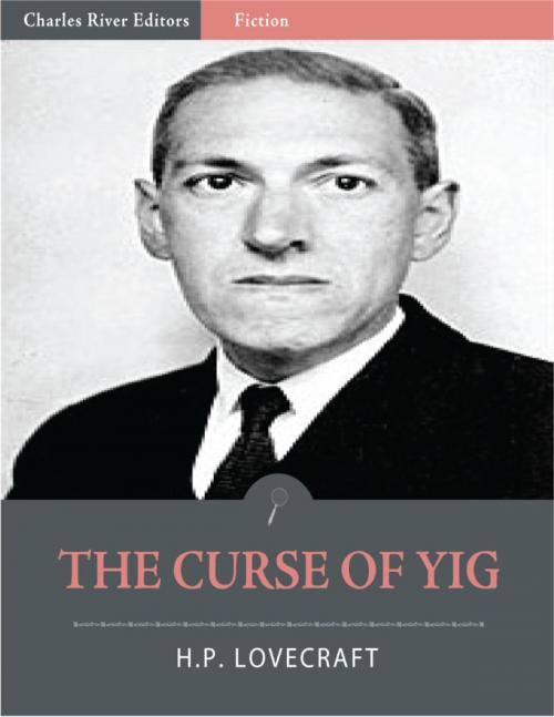 Cover of the book The Curse of Yig (Illustrated Edition) by H.P. Lovecraft and Zealia Bishop, Charles River Editors