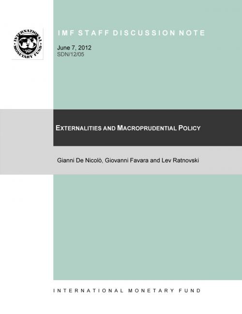 Cover of the book Externalities and Macro-Prudential Policy by Gianni Mr. De Nicoló, Giovanni Favara, Lev Ratnovski, INTERNATIONAL MONETARY FUND
