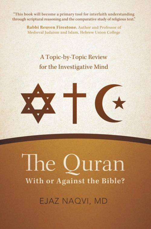 Cover of the book The Quran: with or Against the Bible? by Ejaz Naqvi MD, iUniverse