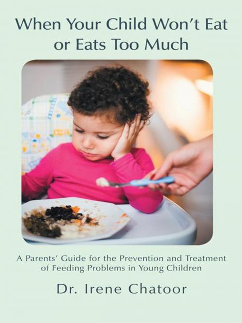 Cover of the book When Your Child Won’T Eat or Eats Too Much by Irene Chatoor, iUniverse