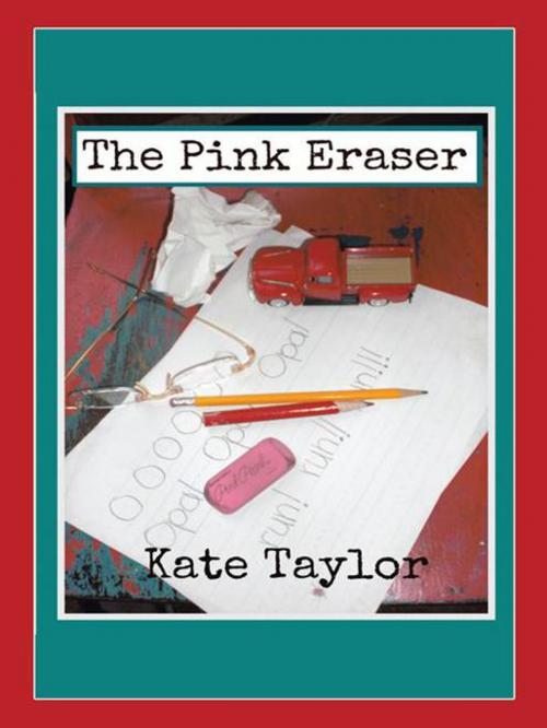 Cover of the book The Pink Eraser by Kate Taylor, iUniverse