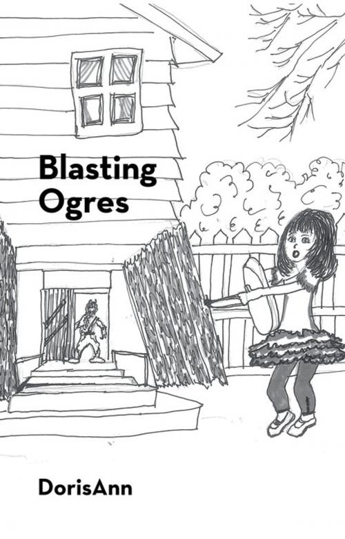 Cover of the book Blasting Ogres by DorisAnn, iUniverse