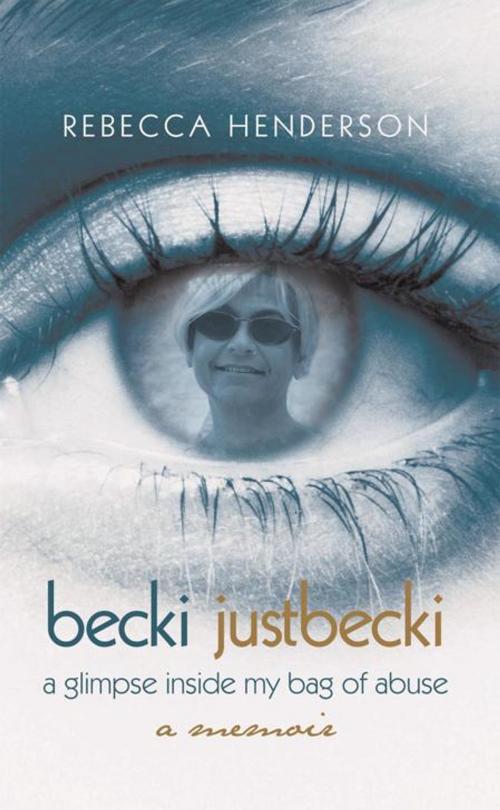 Cover of the book Becki Justbecki by Rebecca Henderson, iUniverse