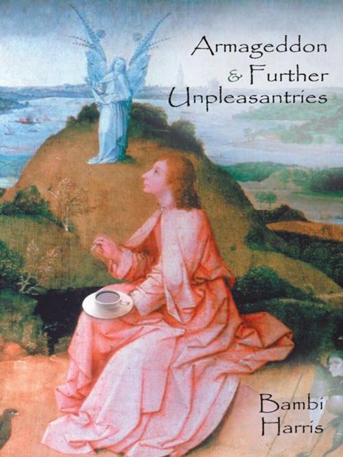 Cover of the book Armageddon and Further Unpleasantries by Bambi Harris, iUniverse