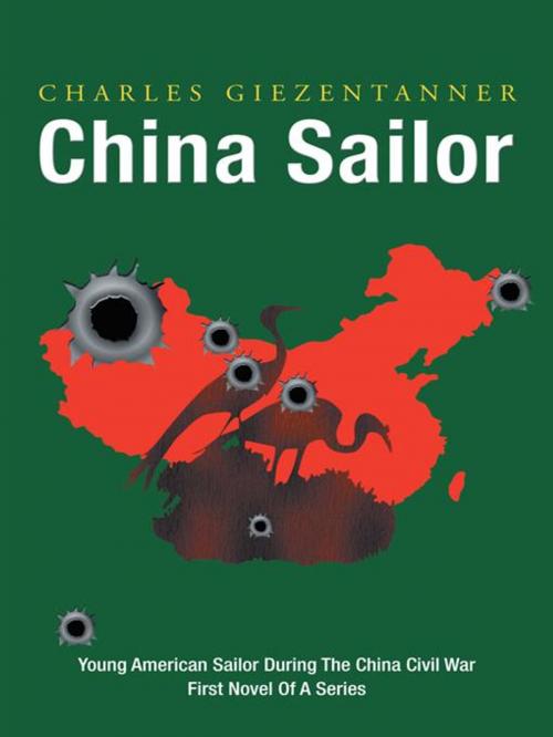 Cover of the book China Sailor by Chuck Giezentanner, Charles Giezentanner, iUniverse