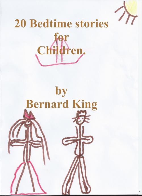 Cover of the book 20 Bedtime Stories For Children by Bernard King, Bernard King