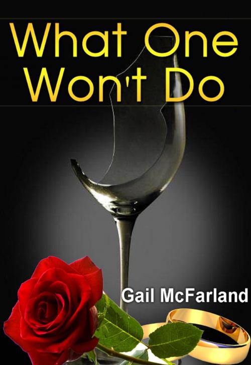 Cover of the book What One Won't Do by Gail McFarland, Gail McFarland