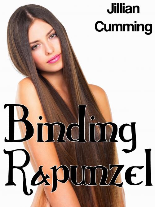 Cover of the book Binding Rapunzel (Fairy Tale Erotica) by Jillian Cumming, Jillian Cumming