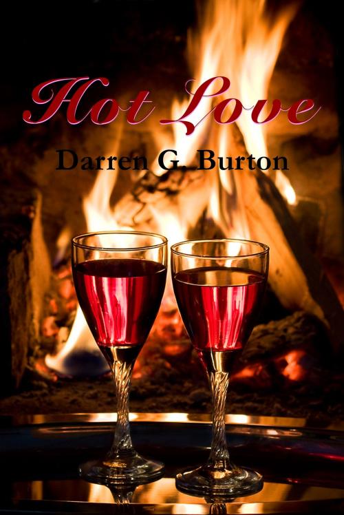 Cover of the book Hot Love by Darren G. Burton, Darren G. Burton