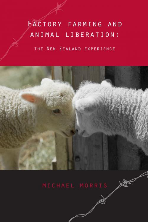 Cover of the book Factory farming and animal liberation: the New Zealand experience by Michael Morris, Michael Morris