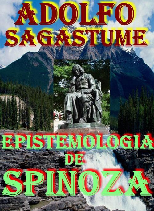 Cover of the book Epistemología de Spinoza by Adolfo Sagastume, Adolfo Sagastume