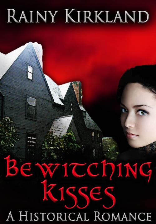 Cover of the book Bewitching Kisses (Bewitching Kisses Series) by Rainy Kirkland, Rainy Kirkland