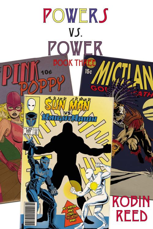 Cover of the book Powers vs. Power Book Three by Robin Reed, Robin Reed