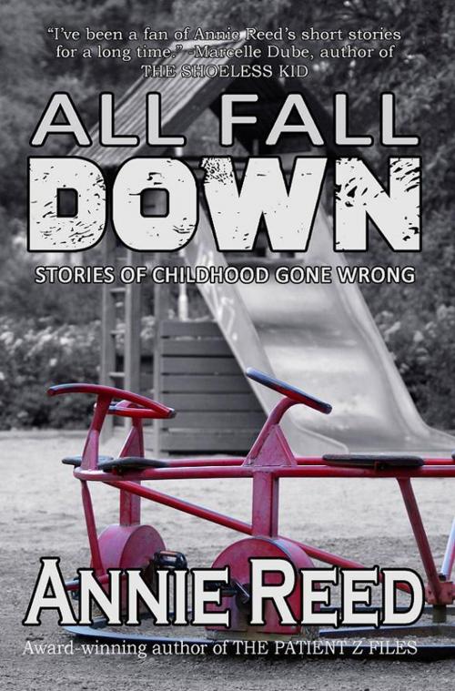 Cover of the book All Fall Down by Annie Reed, Thunder Valley Press