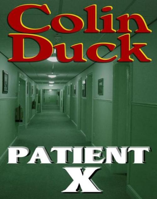Cover of the book Patient-X by Colin Duck, Colin Duck