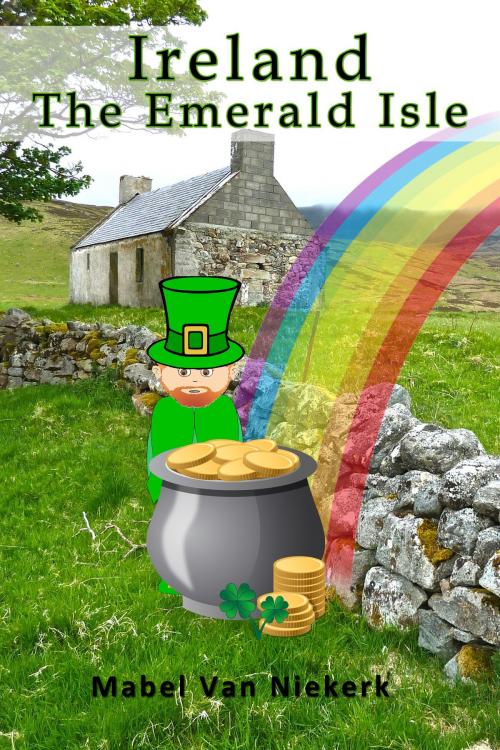 Cover of the book Ireland The Emerald Isle by Mabel Van Niekerk, Mabel Van Niekerk