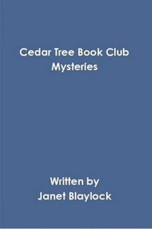 Cover of the book Cedar Tree Mysteries Book Club by Janet Blaylock, Janet Blaylock