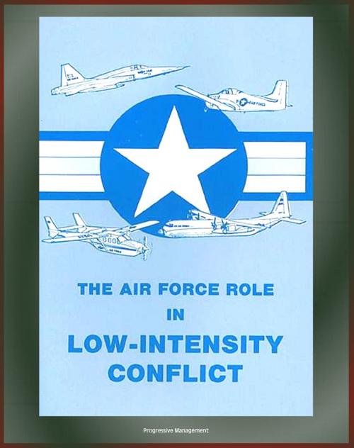 Cover of the book The Air Force Role in Low-Intensity Conflict: Morocco-Polisario War, Special Air Warfare Center by Progressive Management, Progressive Management