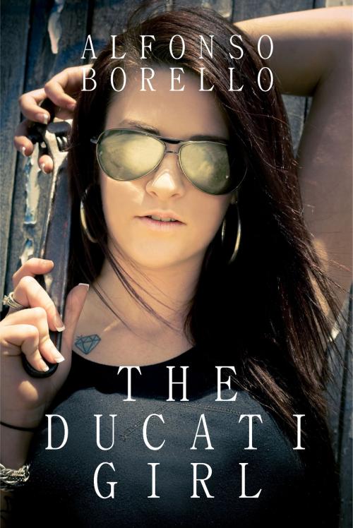 Cover of the book The Ducati Girl by Alfonso Borello, Alfonso Borello