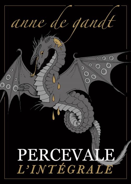 Cover of the book Percevale: L'Intégrale I by Anne de Gandt, Anne de Gandt