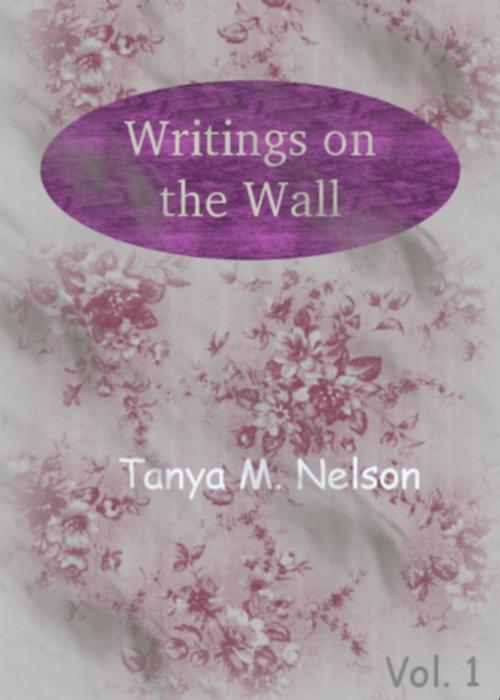 Cover of the book Writings on the Wall by Tanya Nelson, Tanya Nelson